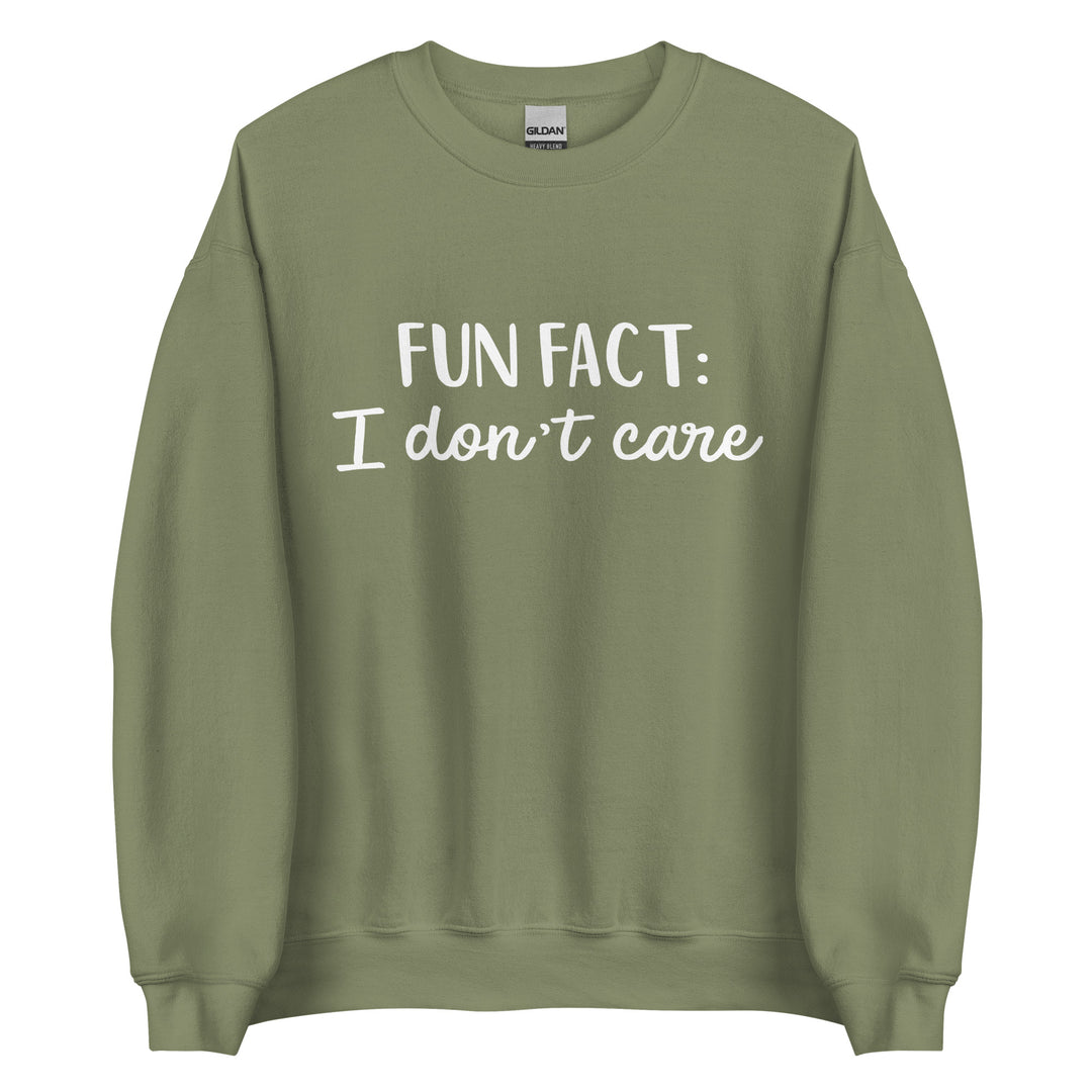 Fun Fact I don't Care Unisex Sweatshirt