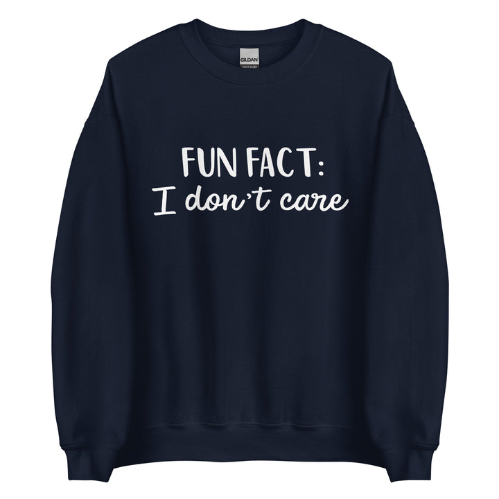 Fun Fact I don't Care Unisex Sweatshirt