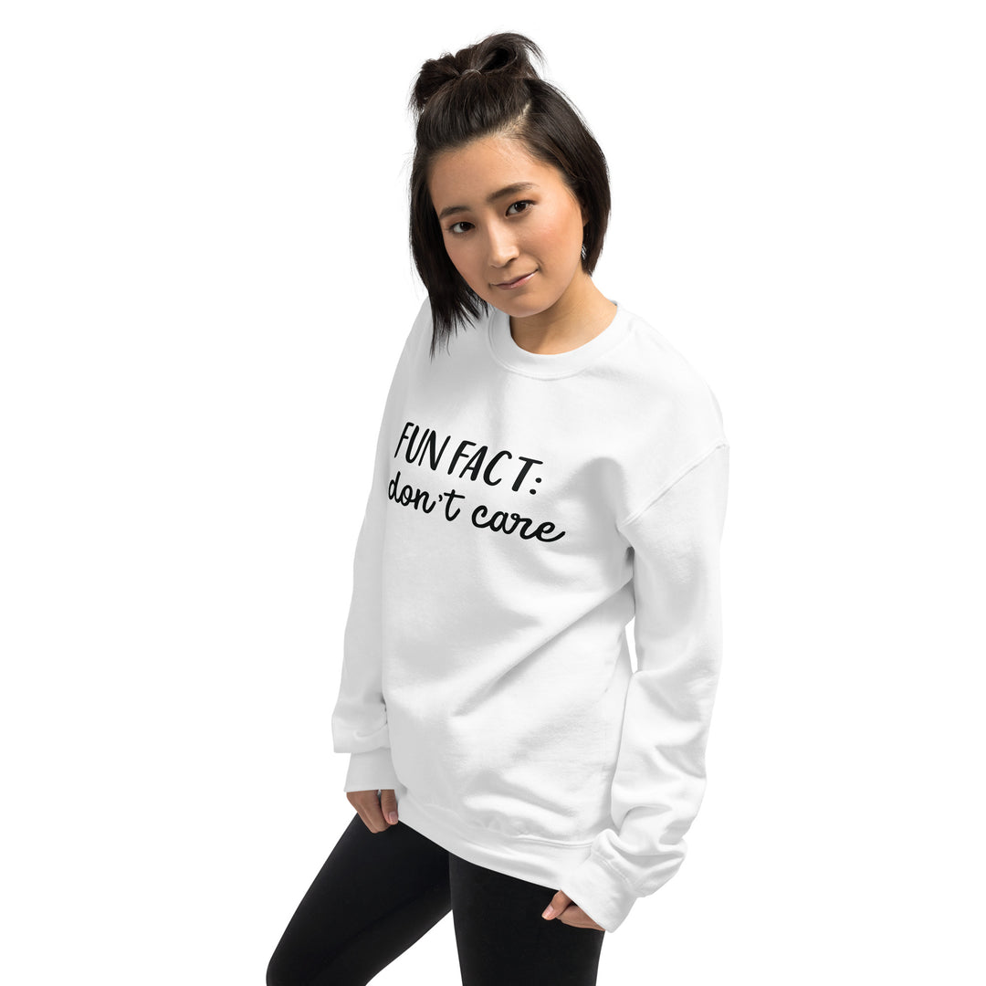 Fun Fact I don't Care Unisex Sweatshirt